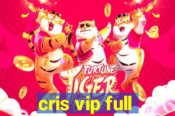 cris vip full